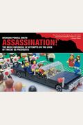 Assassination!: The Brick Chronicle Presents Attempts On The Lives Of Twelve Us Presidents