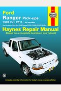 Ford Ranger (93-11) & Mazda B2300/B2500/B3000/B4000 (94-09) Haynes Repair Manual: 1993 Thru 2011 All Models - Also Includes 1994 Thru 2009 Mazda B2300