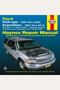 Haynes: Ford Pick-Ups 1997 Thru 2003; Expedition 1997 Thru 2012: Includes Lincoln Navigator And F-150 Heritage