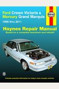 Ford Crown Victoria & Mercury Grand Marquis 1988 Thru 2011 Haynes Repair Manual: 1988 Thru 2011