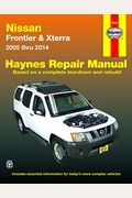Nissan Frontier & Xterra 2005 Thru 2014 Haynes Repair Manual