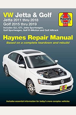 Vw Jetta And Golf Haynes Repair Manual: Jetta 2011 Thru 2018 * Golf 215 Thru 2019 * Includes Gli, Gti, Jetta Sportwagen, Golf Sportwagen, Golf R 4moti
