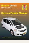 Nissan Versa 2007 Thru 2019 Haynes Repair Manual: 2007 Thru 2019, All Models