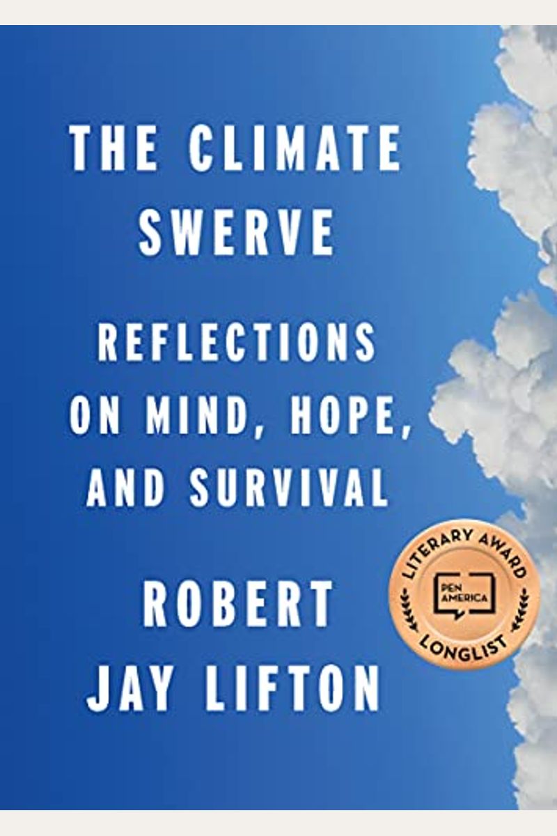 The Climate Swerve: Reflections On Mind, Hope, And Survival