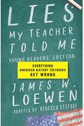 Lies My Teacher Told Me: Everything American History Textbooks Get Wrong