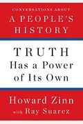 Truth Has A Power Of Its Own: Conversations About A People's History