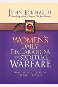 Women's Daily Declarations For Spiritual Warfare: Biblical Principles To Defeat The Devil