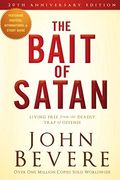 The Bait Of Satan: Living Free From The Deadly Trap Of Offense