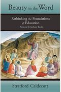 Beauty in the Word: Rethinking the Foundations of Education