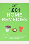 1801 Home Remedies: Doctor-Approved Treatments For Everyday Health Problems Including Coconut Oil To Relieve Sore Gums, Catnip To Sooth An