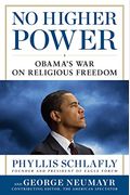 No Higher Power: Obama's War On Religious Freedom
