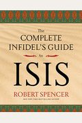 The Complete Infidel's Guide To Isis