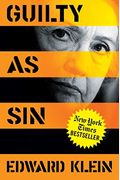 Guilty As Sin: Uncovering New Evidence Of Corruption And How Hillary Clinton And The Democrats Derailed The Fbi Investigation