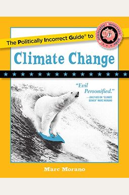 The Politically Incorrect Guide To Climate Change The Politically Incorrect Guide To Climate Change