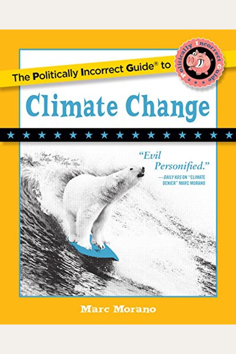 The Politically Incorrect Guide To Climate Change