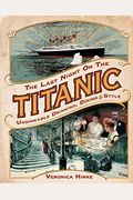 The Last Night on the Titanic: Unsinkable Drinking, Dining, and Style