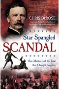 Star Spangled Scandal: Sex, Murder, And The Trial That Changed America