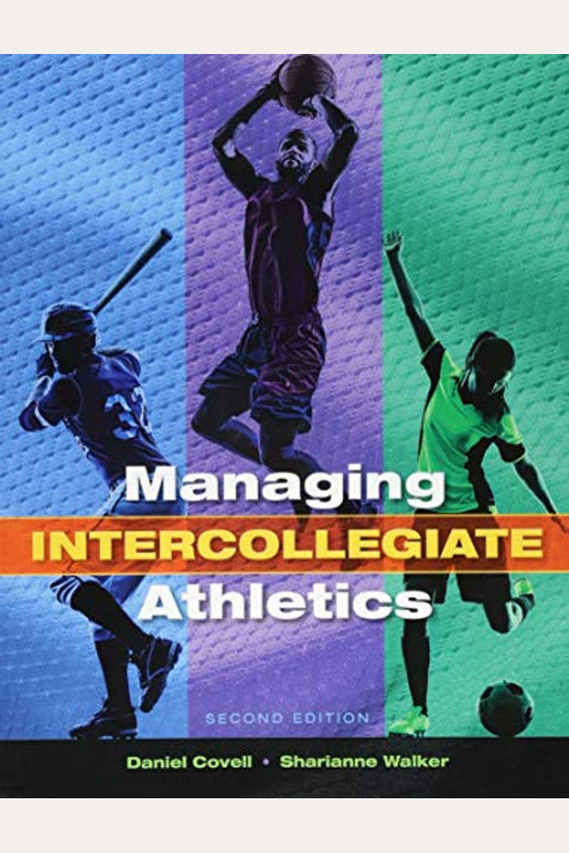 Buy Managing Intercollegiate Athletics Book By Daniel Covell