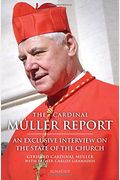 The Cardinal MüLler Report: An Exclusive Interview On The State Of The Church