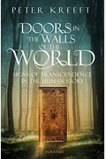 Doors In The Walls Of The World: Signs Of Transcendence In The Human Story