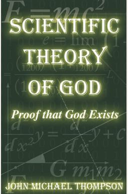 Buy Scientific Theory of God: Proof That God Exists Book By: John M ...