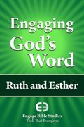 Engaging God's Word: Ruth And Esther