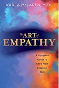 The Art Of Empathy: A Training Course In Life's Most Essential Skill