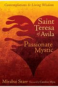 Saint Teresa Of Avila: Passionate Mystic