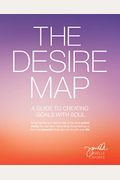 The Desire Map: A Guide To Creating Goals With Soul