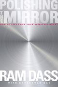 Polishing The Mirror: How To Live From Your Spiritual Heart