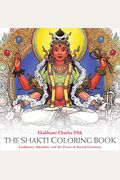 The Shakti Coloring Book: Goddesses, Mandalas, And The Power Of Sacred Geometry