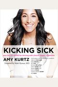 Kicking Sick: Your Go-To Guide For Thriving With Chronic Health Conditions