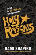 Holy Rascals: Advice For Spiritual Revolutionaries