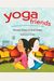 Yoga Friends: A Pose-By-Pose Partner Adventure For Kids
