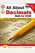 All About Decimals, Grades 5 - 8: Math For Ccss