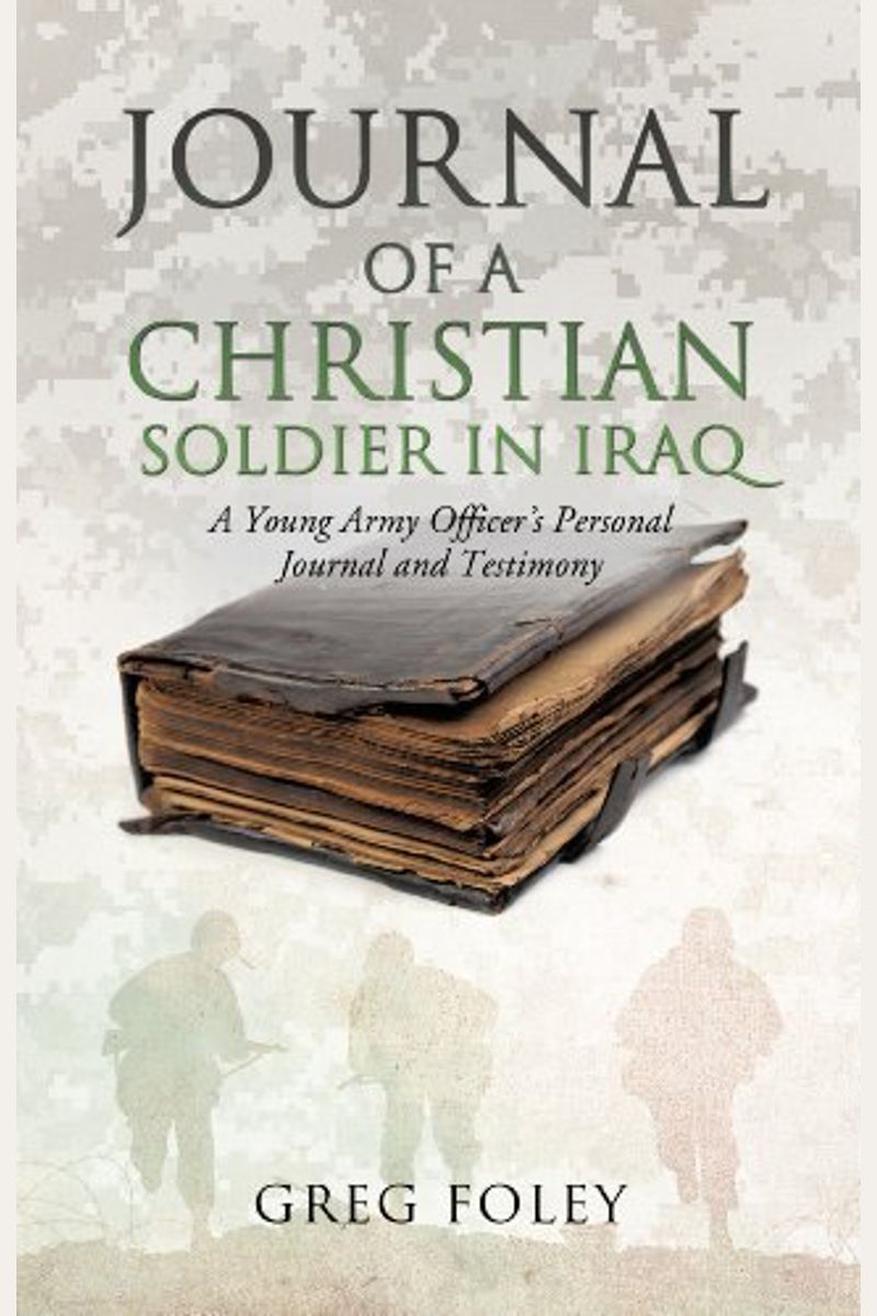 Journal Of A Christian Soldier In Iraq
