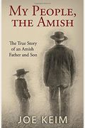 My People, The Amish: The True Story Of An Amish Father And Son