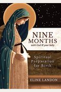Nine Months With God And Your Baby: Spiritual Preparation For Birth