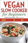 Vegan Slow Cooker For Beginners: Essentials To Get Started