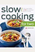 Slow Cooking For Two: A Slow Cooker Cookbook With 101 Slow Cooker Recipes Designed For Two People