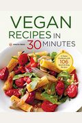 Vegan Recipes In 30 Minutes: A Vegan Cookbook With 106 Quick & Easy Recipes