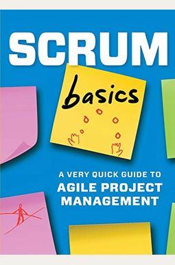Scrum Basics: A Very Quick Guide To Agile Project Management