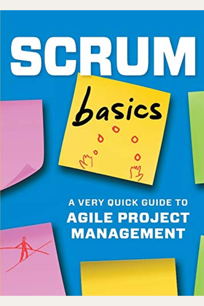 Scrum Basics: A Very Quick Guide To Agile Project Management