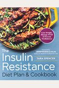 The Insulin Resistance Diet Plan & Cookbook: Lose Weight, Manage Pcos, And Prevent Prediabetes
