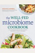 The Well-Fed Microbiome Cookbook: Vital Microbiome Diet Recipes To Repair And Renew The Body And Brain
