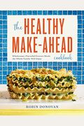 The Healthy Make-Ahead Cookbook: Wholesome, Flavorful Freezer Meals The Whole Family Will Enjoy