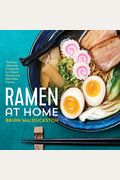 Ramen At Home: The Easy Japanese Cookbook For Classic Ramen And Bold New Flavors
