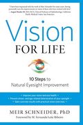 Vision For Life: Ten Steps To Natural Eyesight Improvement