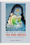 Awakening Through The Nine Bodies: Exploring Levels Of Consciousness In Meditation