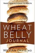 Wheat Belly Journal: Track Your Path Back To Health